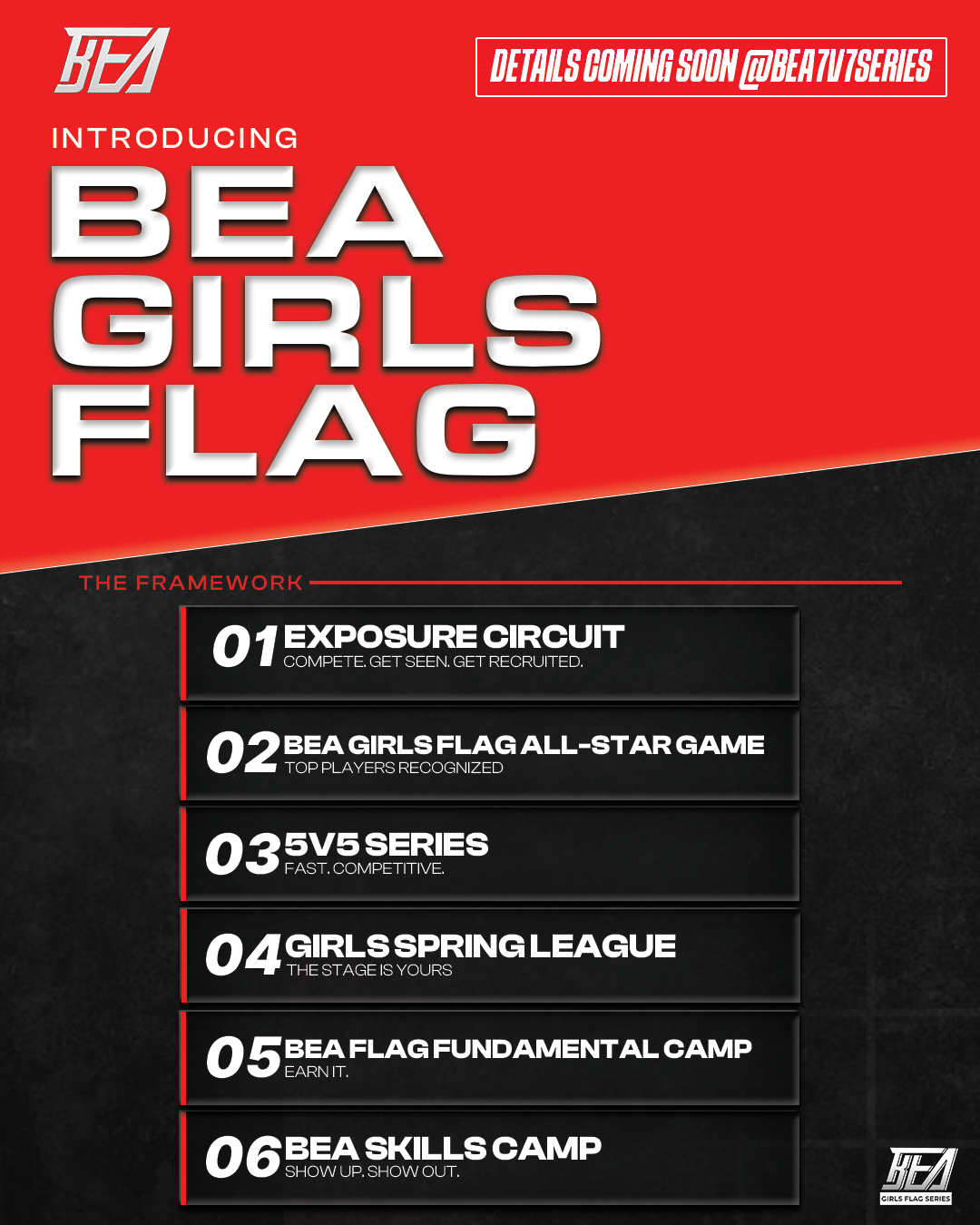 BEA Girls Flag — The Framework: Exposure Circuit, All-Star Game, 5v5 Series, Spring League, Fundamental Camp, Skills Camp